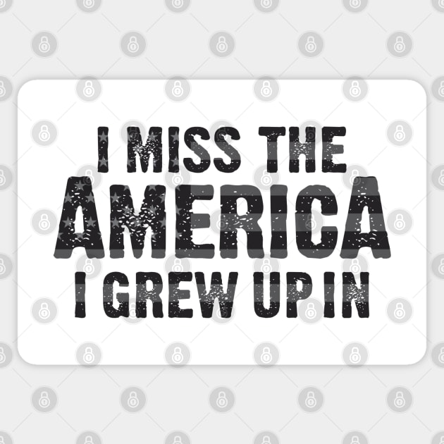 I Miss the America I Grew Up In Sticker by Dale Preston Design